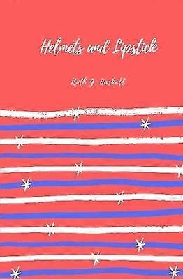 Helmets and Lipstick