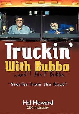 Truckin' with Bubba  and I Ain't Bubba