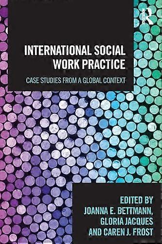 International Social Work Practice: Case Studies from a Global Context