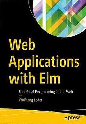 Web Applications with Elm