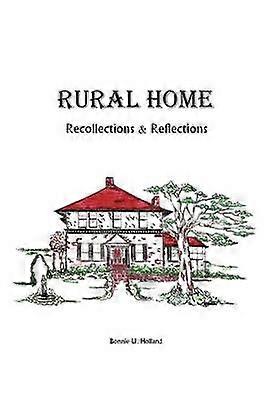 Rural Home Recollections and Reflections Reflections and Recollections