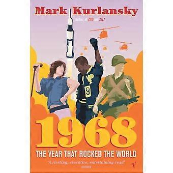 1968 The Year that Rocked the World