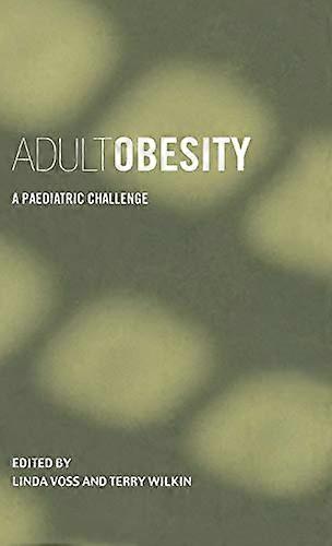 Adult Obesity: A Paediatric Challenge