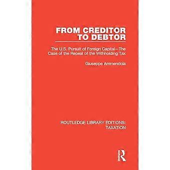 From Creditor to Debtor The U.S. Pursuit of Foreign Capital The Case of the Repeal of the Withholding Tax