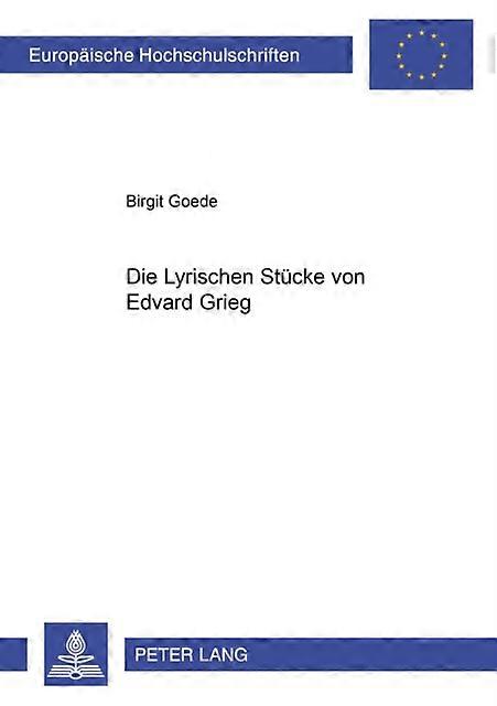 Die Lyrischen Stuecke Von Edvard Grieg by Birgit Goede Paperback