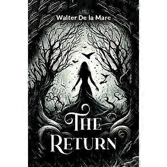 The Return - Walter De la Mare