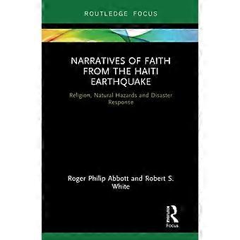 Fortellinger om tro fra jordskjelvet på Haiti: Religion, naturfare og katastroferespons (Routledge Focus on Religion)