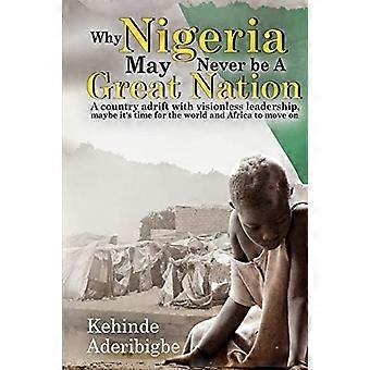Hvorfor Nigeria kanskje aldri blir en stor nasjon: et land på drift med visjonsløse ledere
