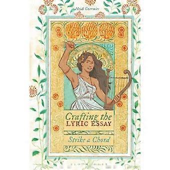 Crafting the Lyric Essay : Strike a Chord