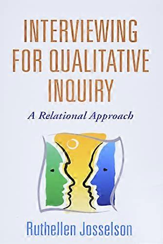 Interviewing for Qualitative Inquiry