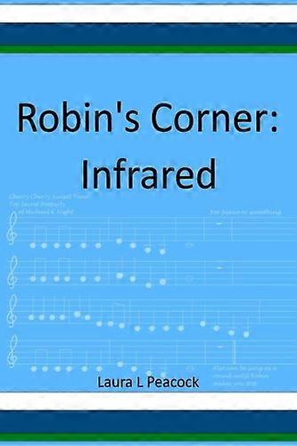 Robin's Corner: Infrared (Robin's Corner)