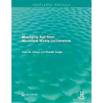 Managing Ash From Municipal Waste Incinerators - Alyce M. Ujihara