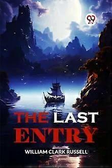 The Last Entry - William Clark Russell