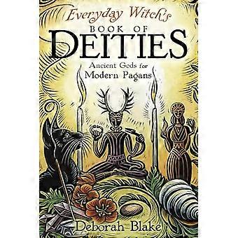 Everyday Witchs Book of Deities Ancient Gods for Modern Pagans