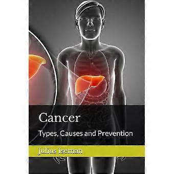 Cancer Types, Causes and Prevention