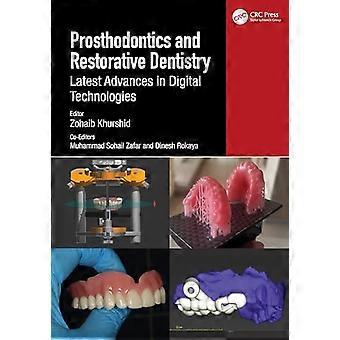 Prosthodontics and Restorative Dentistry Latest Advances in Digital Technologies