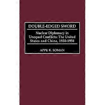 Double-edged Sword Nuclear Diplomacy In Unequal Conflicts The United States A - Appu Kuttan Soman - Hardcover - English Book - History
