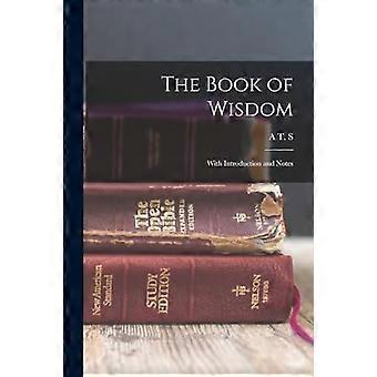 The Book Of Wisdom With Introduction And Notes - A T. S. 1857- Goodrick - Paperback - en Book