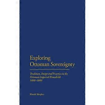 Exploring Ottoman Sovereignty - Rhoads Murphey - Paperback - English Book - History