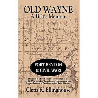 Old Wayne - Cletis R. Ellinghouse - Hardcover - English Book - History