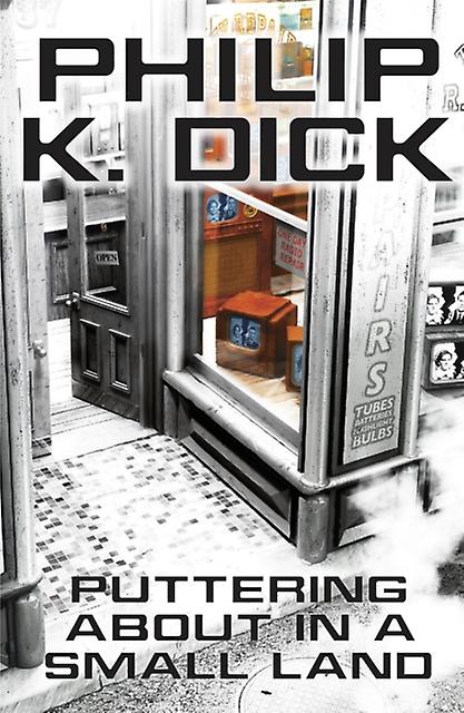 Puttering About In A Small Land - Philip K Dick
