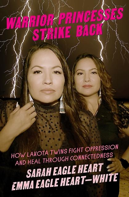 Warrior Princesses Strike Back - Sarah Eagle Heart - Memoirs - Feminist Press at CUNY - Paperback