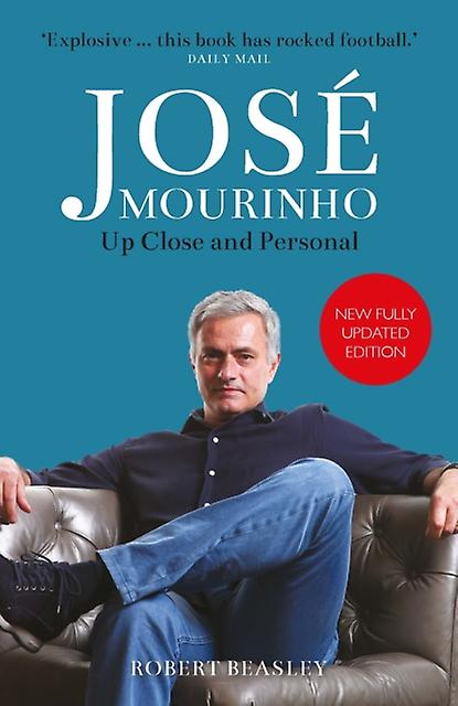 Jose Mourinho Up Close And Personal by Robert Beasley Paperback Book