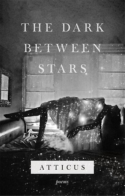 The Dark Between Stars by Atticus Poetry Hardback Book