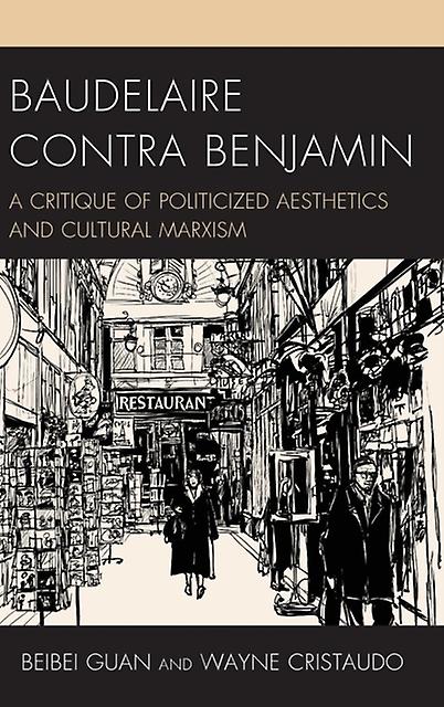 Baudelaire Contra Benjamin by Wayne Cristaudo Hardback Book
