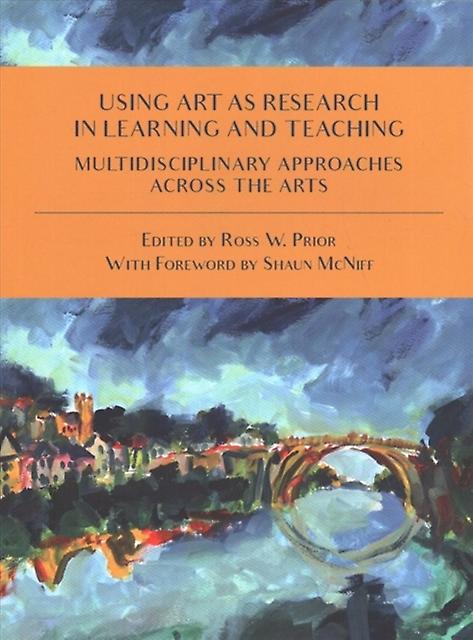 Using Art As Research In Learning And Teaching by Intellect Paperback