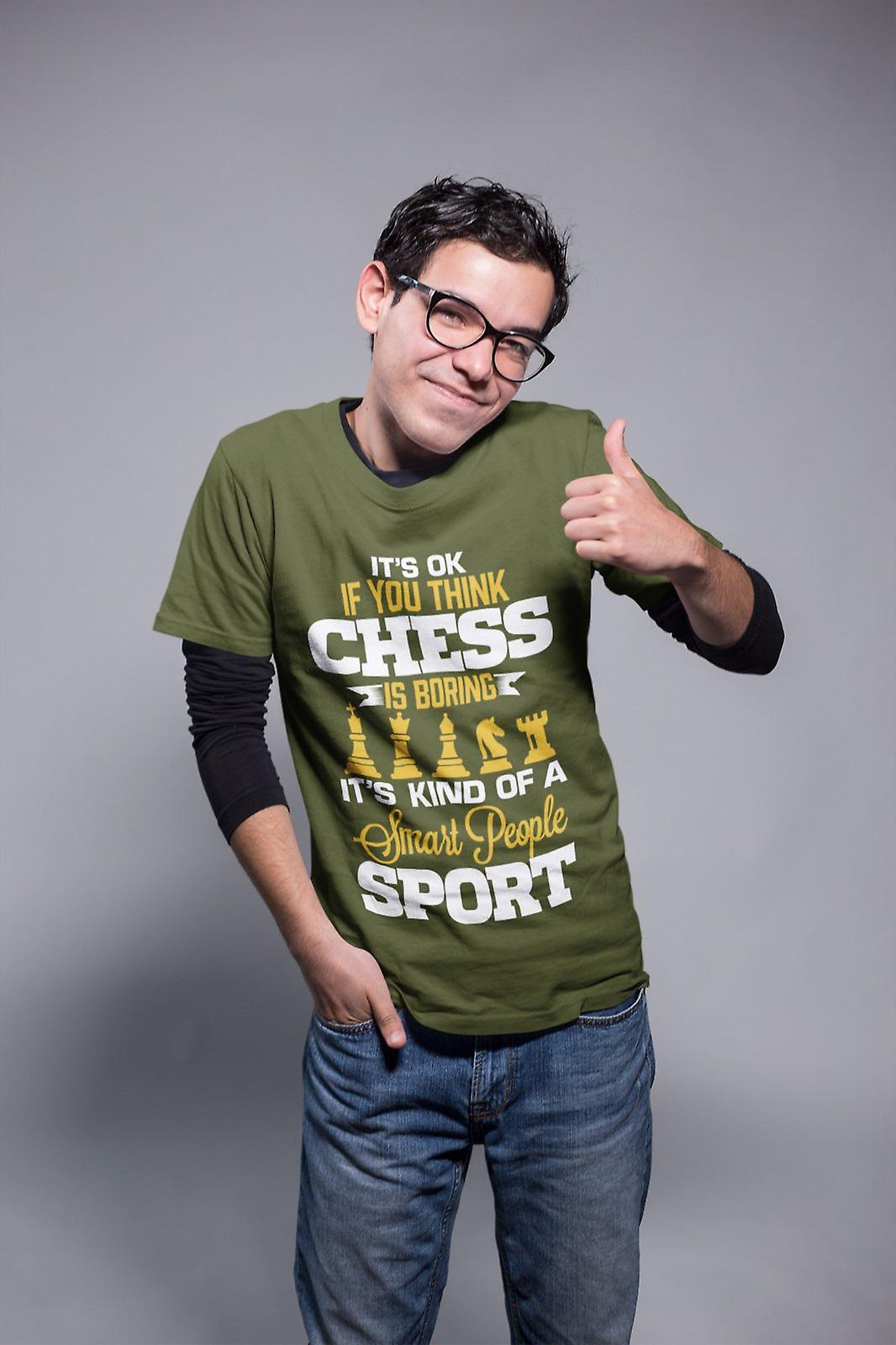 It's Ok If You Think Chess Is Boring It's Kind Of A Smart People Sport T Shirt