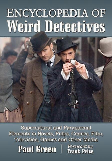 Encyclopedia Of Weird Detectives by Paul Green Paperback