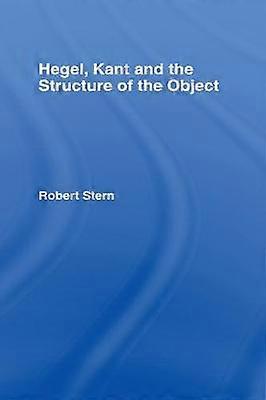 Hegel Kant and the Structure of the Object