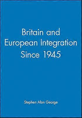Britain and European Integration Since 1945