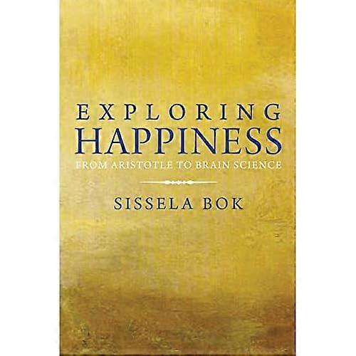 Exploring Happiness: From Aristotle to Brain Science