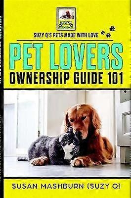 Pet Lovers Ownership Guide 101