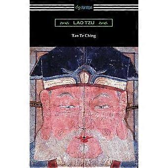 Tao Te Ching (Tradotto con commento da James Legge)