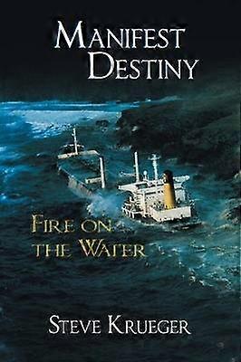 Manifest Destiny Oheň na vode
