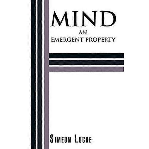 Mind: An Emergent Property
