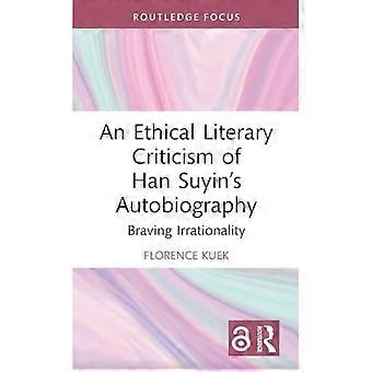Critique littéraire éthique de l'autobiographie de Han Suyin : Braver l'irrationalité