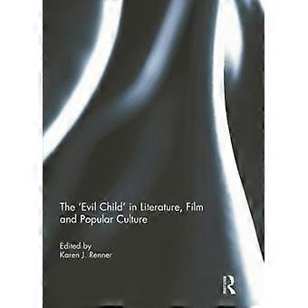 The 'evil Child' In Literature Film And Popular Culture - Taylor & Francis Ltd - Paperback - en Book