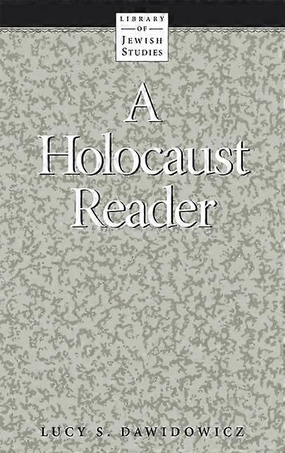 A Holocaust Reader - Lucy S. Dawidowicz