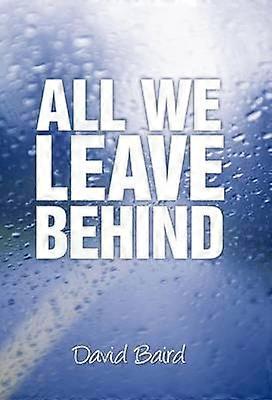All We Leave Behind