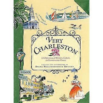 Sehr Charleston: Eine Feier Lowcountry Charme, Geschichte und Kultur