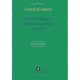 Cured of Cancer from childhood to adulthood quality of survival