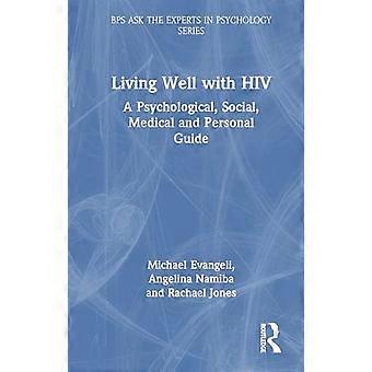 Living Well with HIV A Psychological Social Medical and Personal Guide