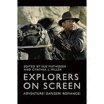 Explorers on Screen Adventure Danger Romance