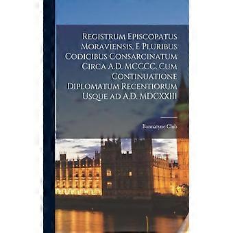 Registrum Episcopatus Moraviensis E Pluribus Codicibus Consarcinatum Circa A. - Creative Media Partners LLC - Paperback - English Book - History