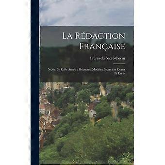 La Rdaction Franaise 5e 6e 7e Et 8e Anne Prceptes Modles Exercices O - Frres du Sacr-Coeur - Hardcover - English Book - History