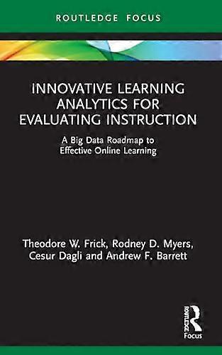 Innovative Learning Analytics for Evaluating Instruction A Big Data Roadmap to Effective Online Learning